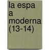 La Espa a Moderna (13-14) by Libros Grupo