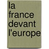 La France Devant L'Europe by Jules Michellet