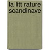 La Litt Rature Scandinave door L. Bernardini