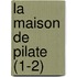 La Maison de Pilate (1-2)