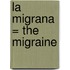 La Migrana = The Migraine