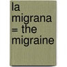 La Migrana = The Migraine door Antonio Alatorre