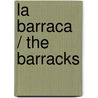 La barraca / The Barracks door Vicente Blasco Ib'anez