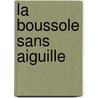 La boussole sans aiguille door Kokomoina Bacar Tabibou