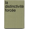 La distinctivité forcée by Nicolaie Adam