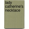 Lady Catherine's Necklace door Joan Aitken