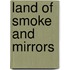 Land of Smoke and Mirrors