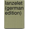 Lanzelet (German Edition) door Ulrich