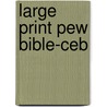 Large Print Pew Bible-Ceb by Common English Bible