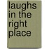 Laughs in the Right Place