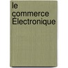 Le Commerce Électronique by Jean Robert Mounkala