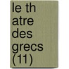 Le Th Atre Des Grecs (11) by Pierre Brumoy