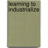 Learning to Industrialize by Kenichi Aono