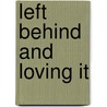 Left Behind and Loving It door D. Mark Davis