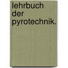 Lehrbuch der Pyrotechnik. by Moritz Meyer