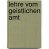 Lehre Vom Geistlichen Amt by August Friedrich Christian Vilmar
