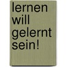 Lernen will gelernt sein! by Gustav Keller