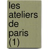 Les Ateliers de Paris (1) door Pierre Leli Vre