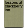 Lessons at Blackberry Inn by Karen Andreola