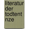 Literatur Der Todtent Nze by Hans Ferdinand Massmann
