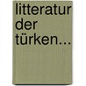 Litteratur Der Türken... by Giambattista Toderini