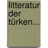 Litteratur Der Türken... door Giambattista Toderini