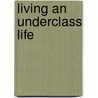 Living An Underclass Life by Simone Sassen