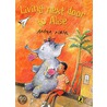 Living Next Door To Alise by Anita Nair