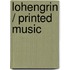 Lohengrin / printed music
