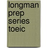 Longman Prep Series Toeic door Lynn Bonesteel