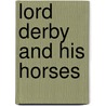 Lord Derby and His Horses door Barry Quintin