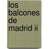 Los Balcones De Madrid Ii by Tirso de Molina