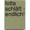 Lotta schläft - endlich! door Aylin Lenbet