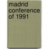 Madrid Conference Of 1991 door Frederic P. Miller