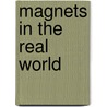 Magnets in the Real World door Chris Eboch