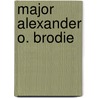Major Alexander O. Brodie door Charles Herner