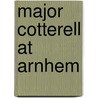 Major Cotterell at Arnhem door Jennie Gray