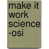 Make It Work Science -osi by Andrew Haslam