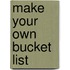 Make Your Own Bucket List
