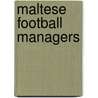 Maltese Football Managers by Books Llc