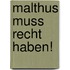 Malthus Muss Recht Haben!