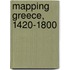Mapping Greece, 1420-1800