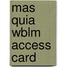 Mas Quia Wblm Access Card by Maria Perez-Girones