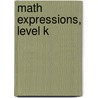 Math Expressions, Level K door Karen C. Fuson