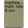 Matthew, Mark, Luke & You door William O'Malley