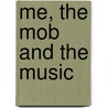 Me, the Mob and the Music by Tommy James