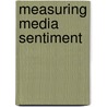 Measuring Media Sentiment door Matthias W. Uhl