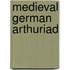 Medieval German Arthuriad