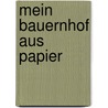 Mein Bauernhof aus Papier door Sandra Grimm