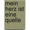 Mein Herz ist eine Quelle by Klaus-Uwe Nommensen